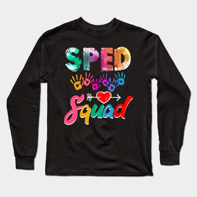 SPED Squad Special Education Teacher Squad Gift for Teacher Long Sleeve T-Shirt by Tane Kagar